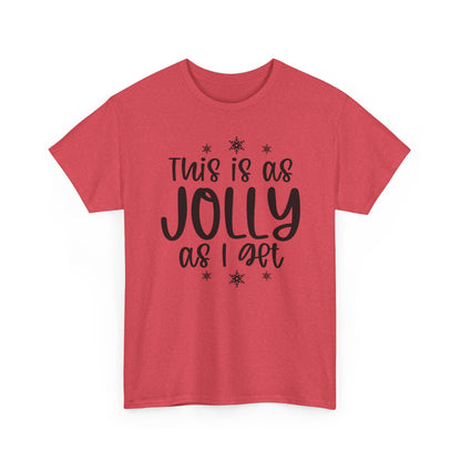 Jolly As I Get T‑Shirt — Funny Christmas Holiday Tee