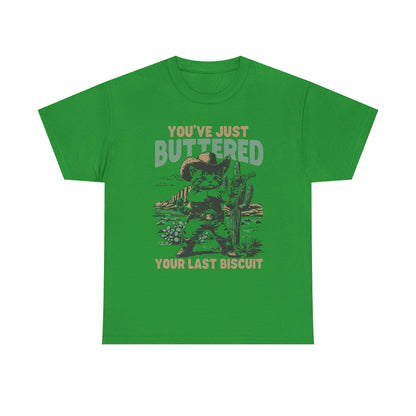 Buttered Biscuit Cowboy T‑Shirt — "You’ve Just Buttered Your Last Biscuit" Retro Western Tee