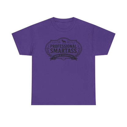 Professional Smartass Tee - 'Professional Smartass World Champion' Funny Graphic T-Shirt