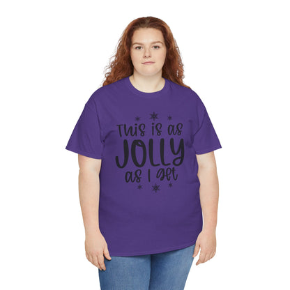 Jolly As I Get T‑Shirt — Funny Christmas Holiday Tee