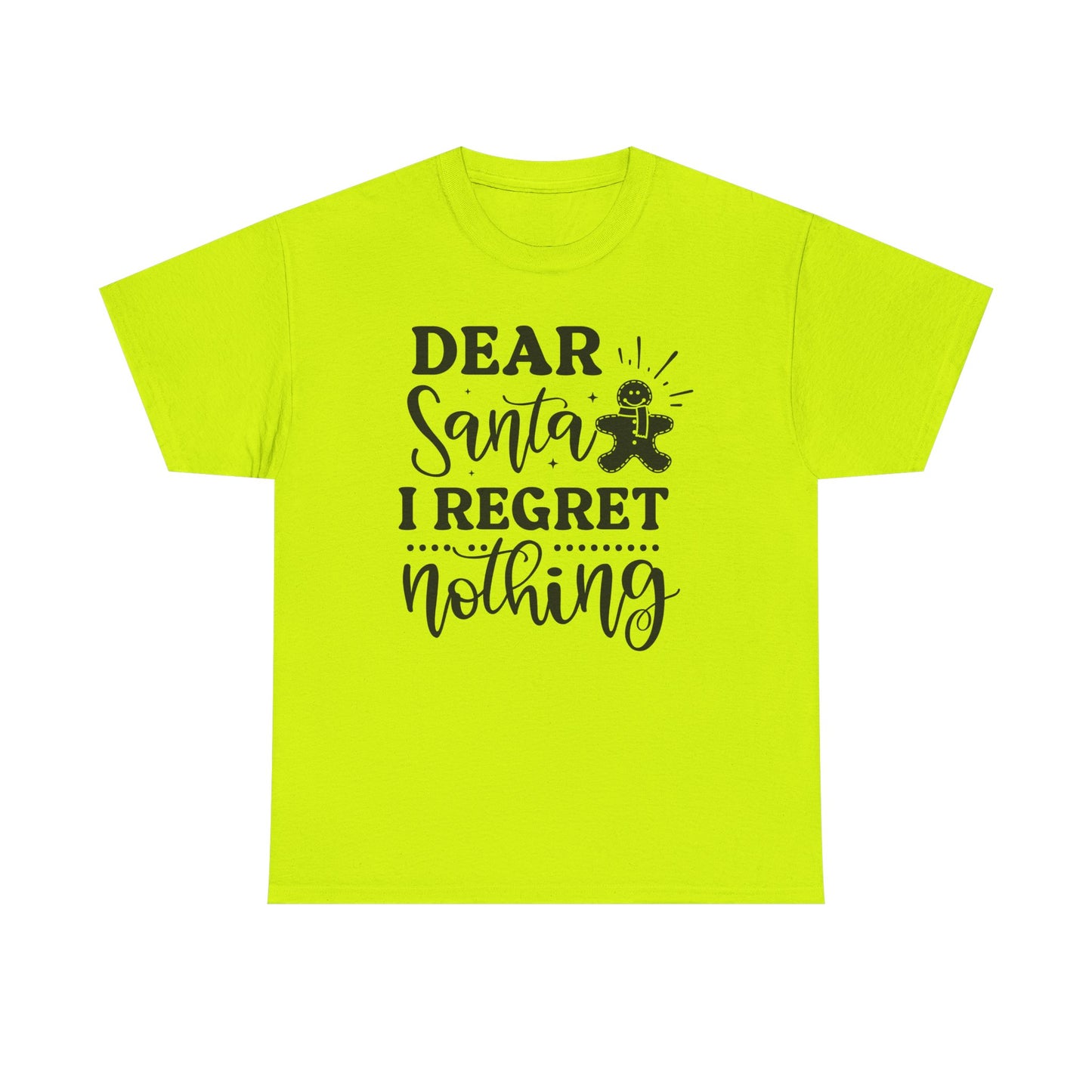 Dear Santa I Regret Nothing Tee — Funny Christmas Holiday T-Shirt