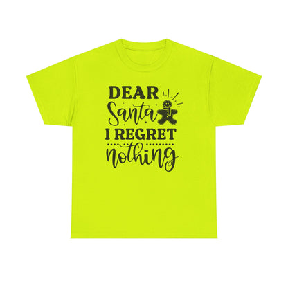 Dear Santa I Regret Nothing Tee — Funny Christmas Holiday T-Shirt