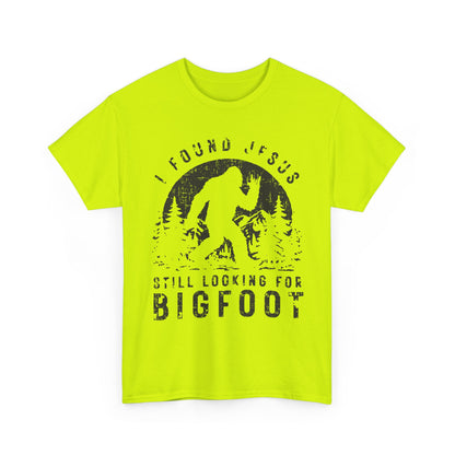 Bigfoot Graphic Tee — "I Found Jesus Still Looking for Bigfoot"