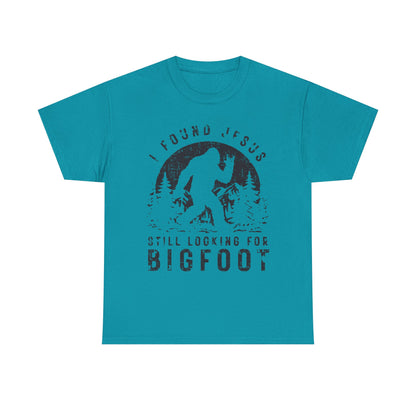 Bigfoot Graphic Tee — "I Found Jesus Still Looking for Bigfoot"