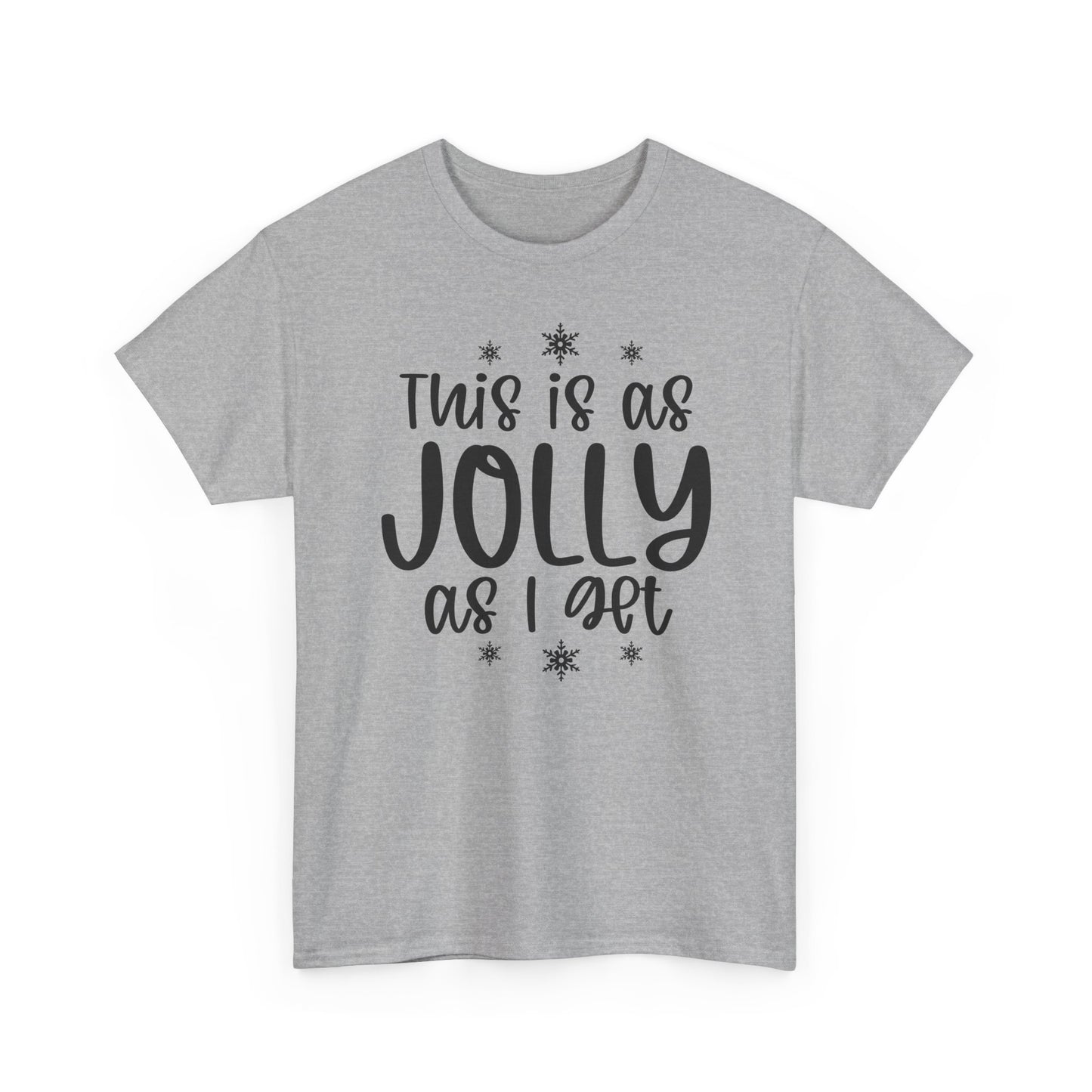 Jolly As I Get T‑Shirt — Funny Christmas Holiday Tee