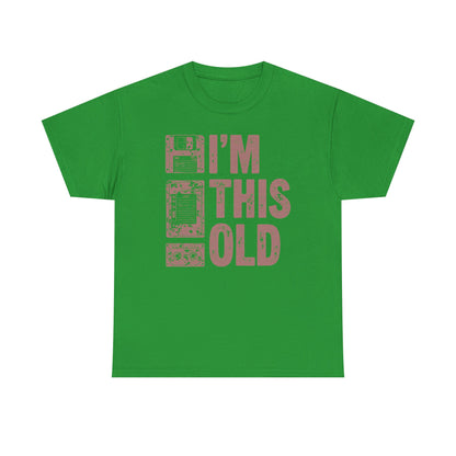 Funny "I'm This Old" T-Shirt — Vintage Tee