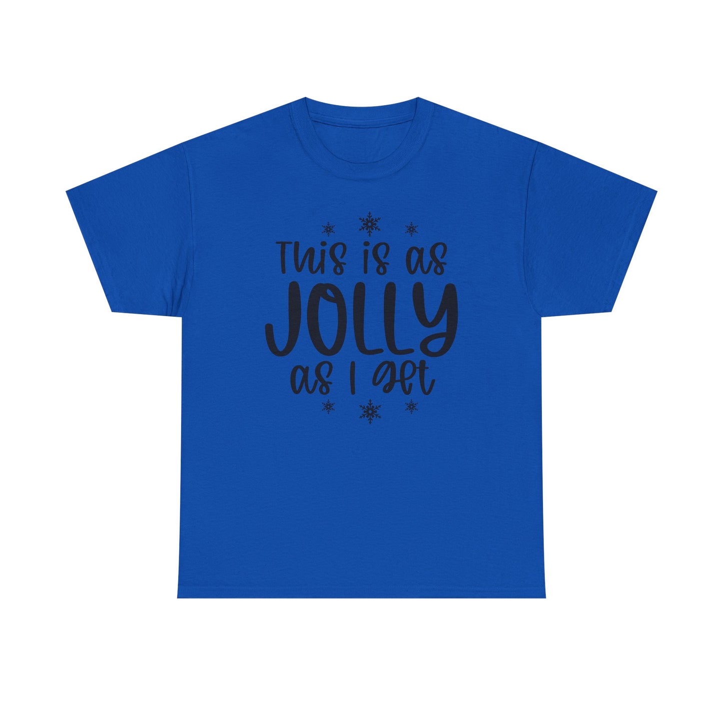Jolly As I Get T‑Shirt — Funny Christmas Holiday Tee