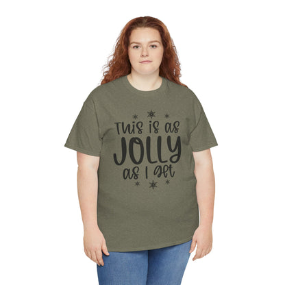 Jolly As I Get T‑Shirt — Funny Christmas Holiday Tee