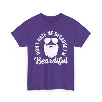 Beardiful  - White Tee - "Don't Hate Me Because I'm Beardiful" Funny Beard Shirt