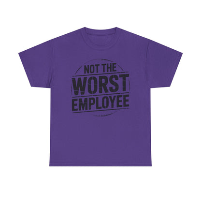 Not The Worst Employee T‑Shirt