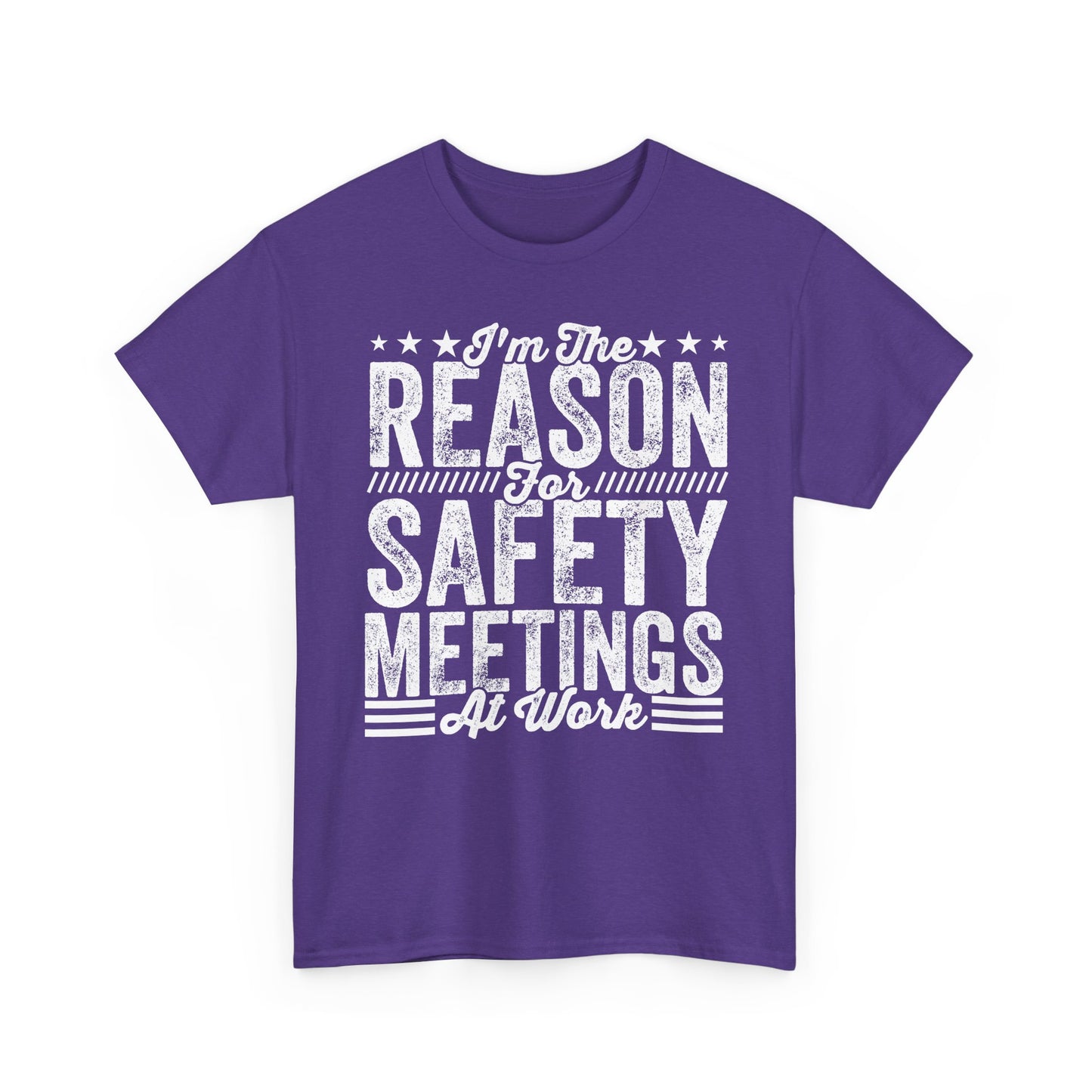 Safety Meetings - White T-Shirt — "I'm The Reason For Safety Meetings At Work" Funny Work Shirt