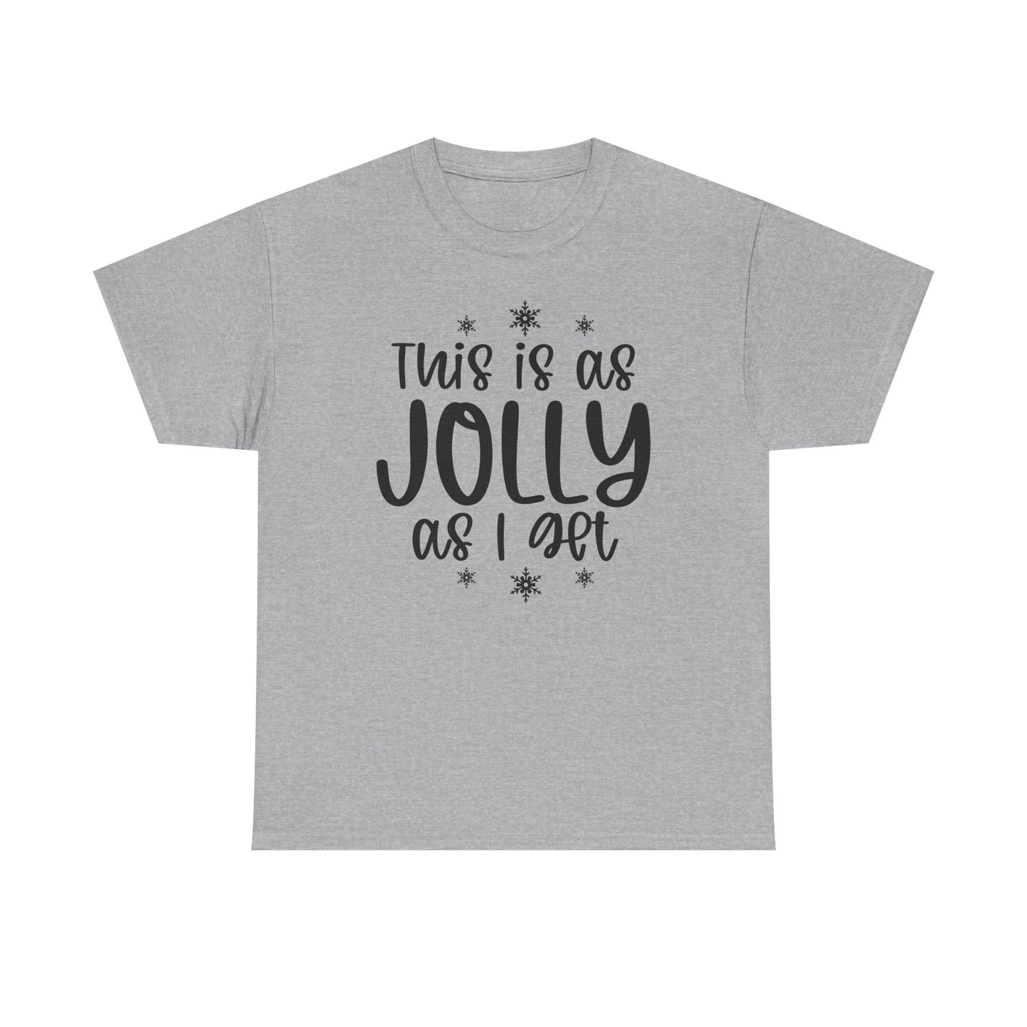 Jolly As I Get T‑Shirt — Funny Christmas Holiday Tee