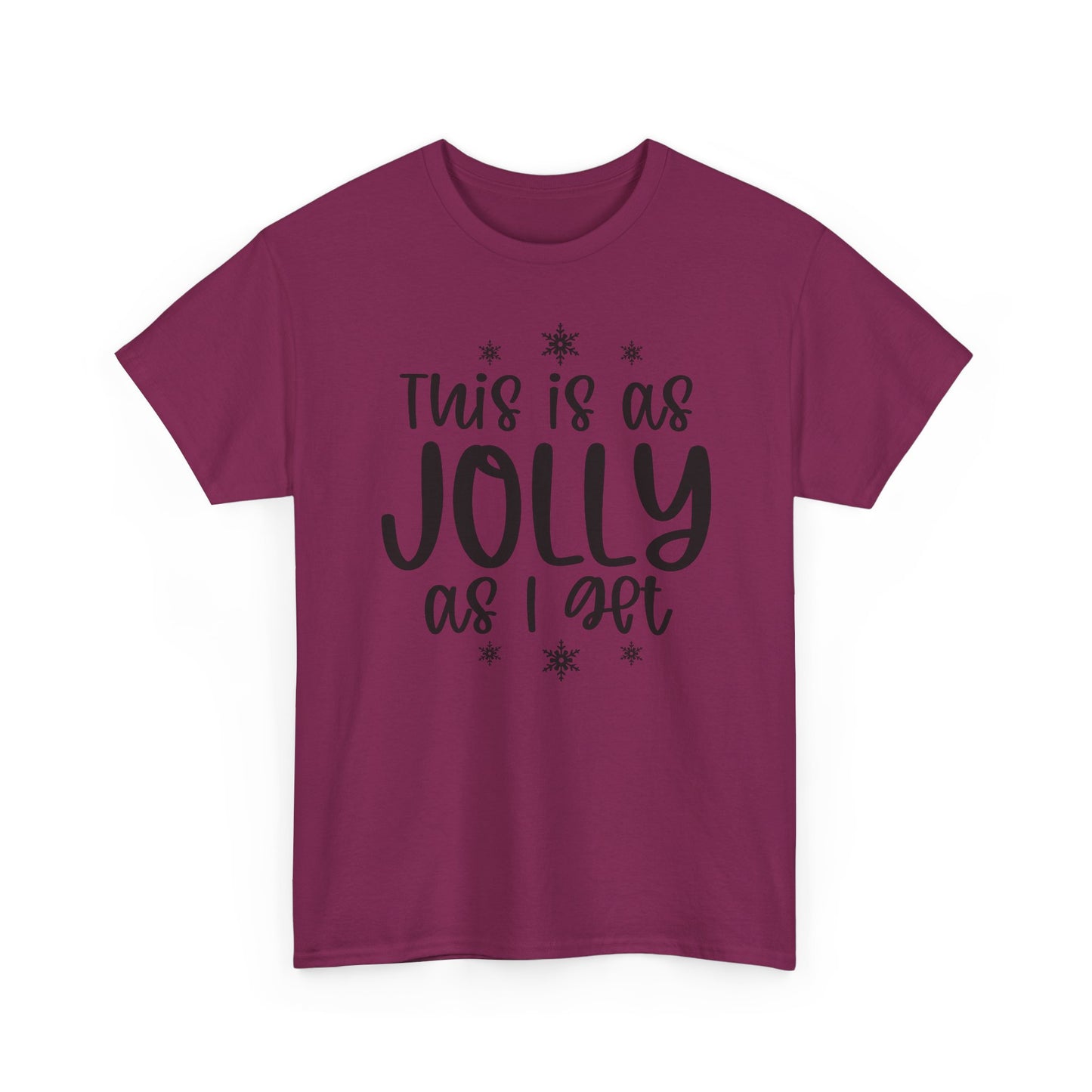Jolly As I Get T‑Shirt — Funny Christmas Holiday Tee