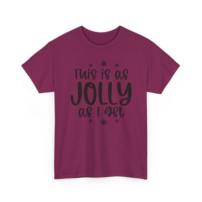 Jolly As I Get T‑Shirt — Funny Christmas Holiday Tee