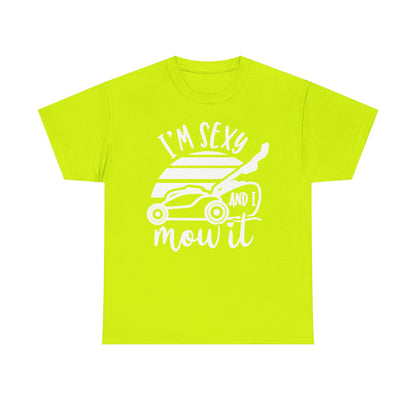 I'm Sexy and I Mow It Lawn Mower white T-Shirt