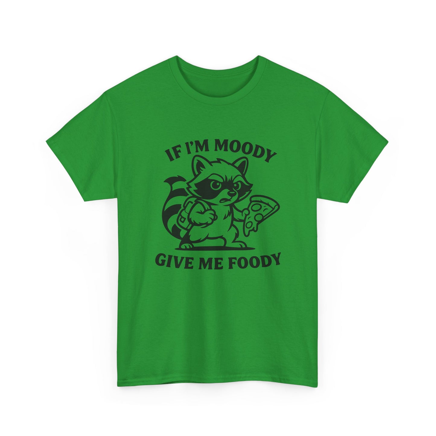 If I'm Moody Give Me Foody Raccoon T-Shirt