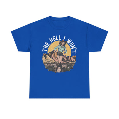 Retro Cowgirl 'The Hell I Won't' Tee — Vintage Western Graphic T-Shirt