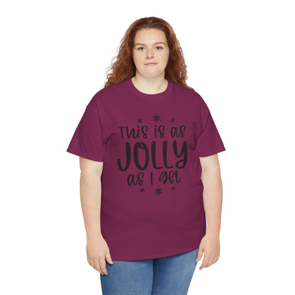Jolly As I Get T‑Shirt — Funny Christmas Holiday Tee