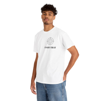 I'D HIT THAT TEE
