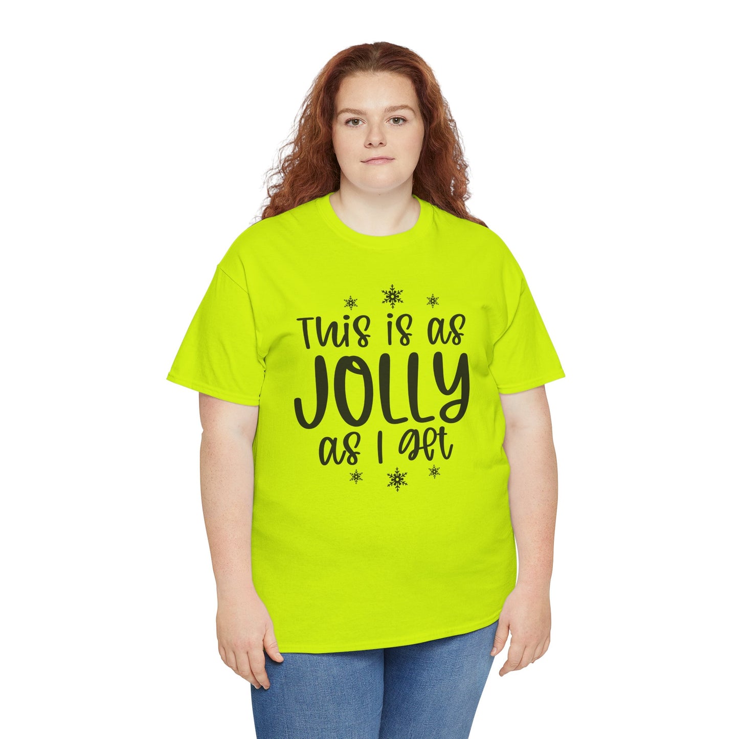 Jolly As I Get T‑Shirt — Funny Christmas Holiday Tee