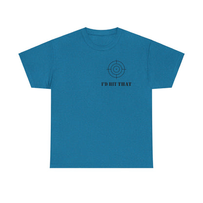 I'D HIT THAT TEE