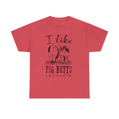 Pig Butts Graphic Tee — I Like Pig Butts Funny Farm Shirt