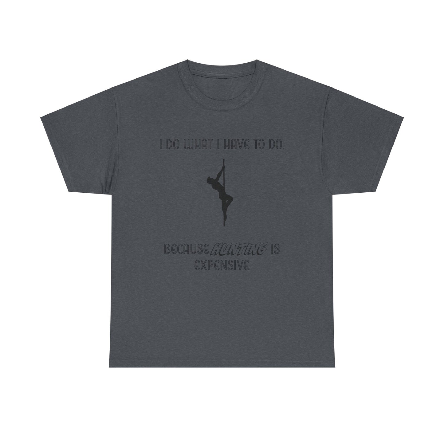 EXPENSIVE HUNTING Tee