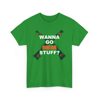 Wanna Go Break Stuff? Graphic Tee — Crossed Shotguns  Design