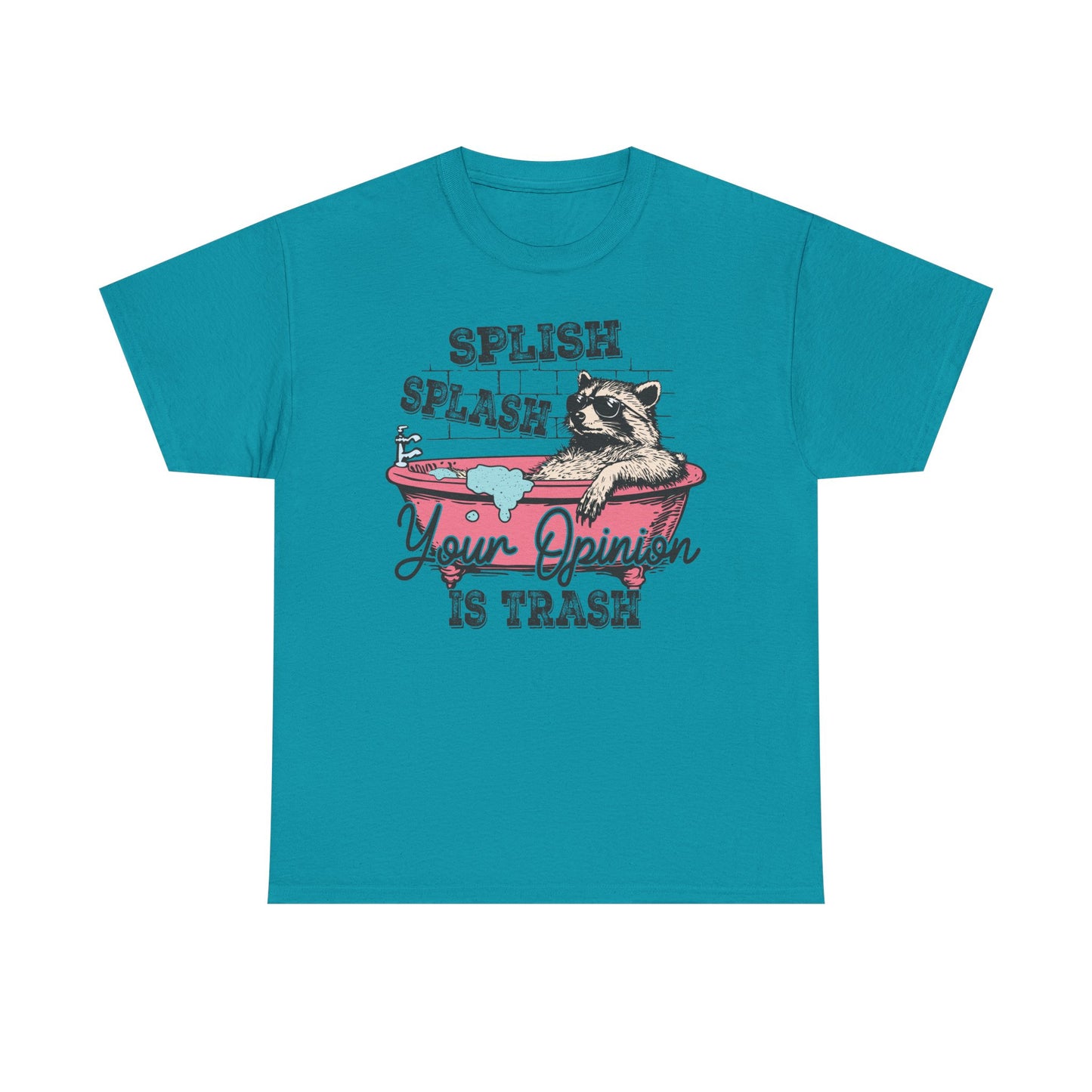 Graphic Tee — "Splish Splash Your Opinion Is Trash" Raccoon Bathtub Shirt