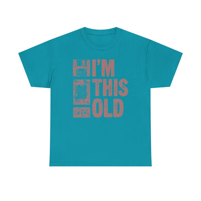 Funny "I'm This Old" T-Shirt — Vintage Tee