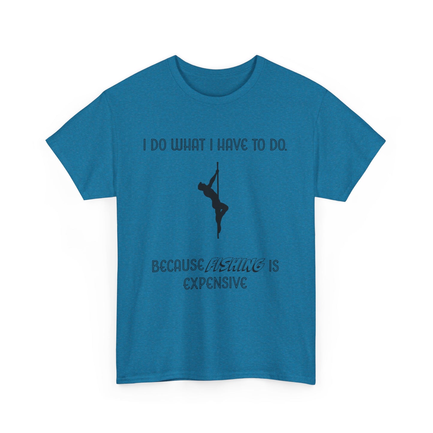 EXPENSIVE FISHING Tee