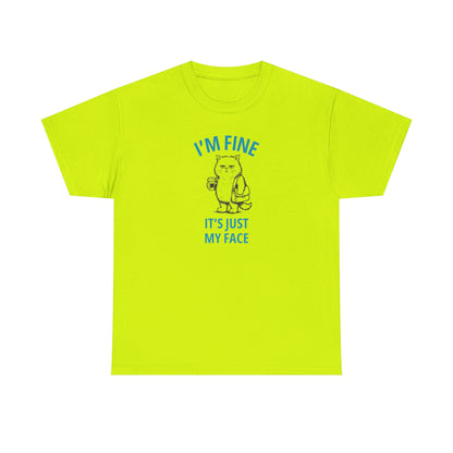 Graphic Tee — "I'm Fine, It's Just My Face" Cat T-Shirt