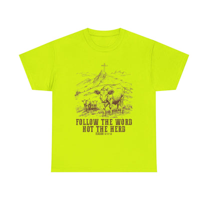 Follow the Word Not the Herd Tee