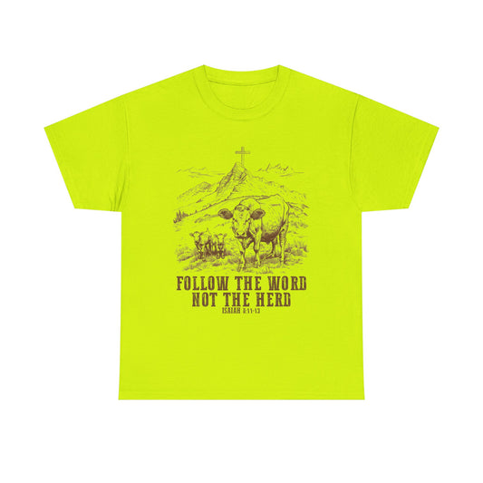 Follow the Word Not the Herd Tee