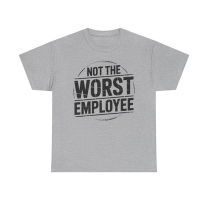 Not The Worst Employee T‑Shirt