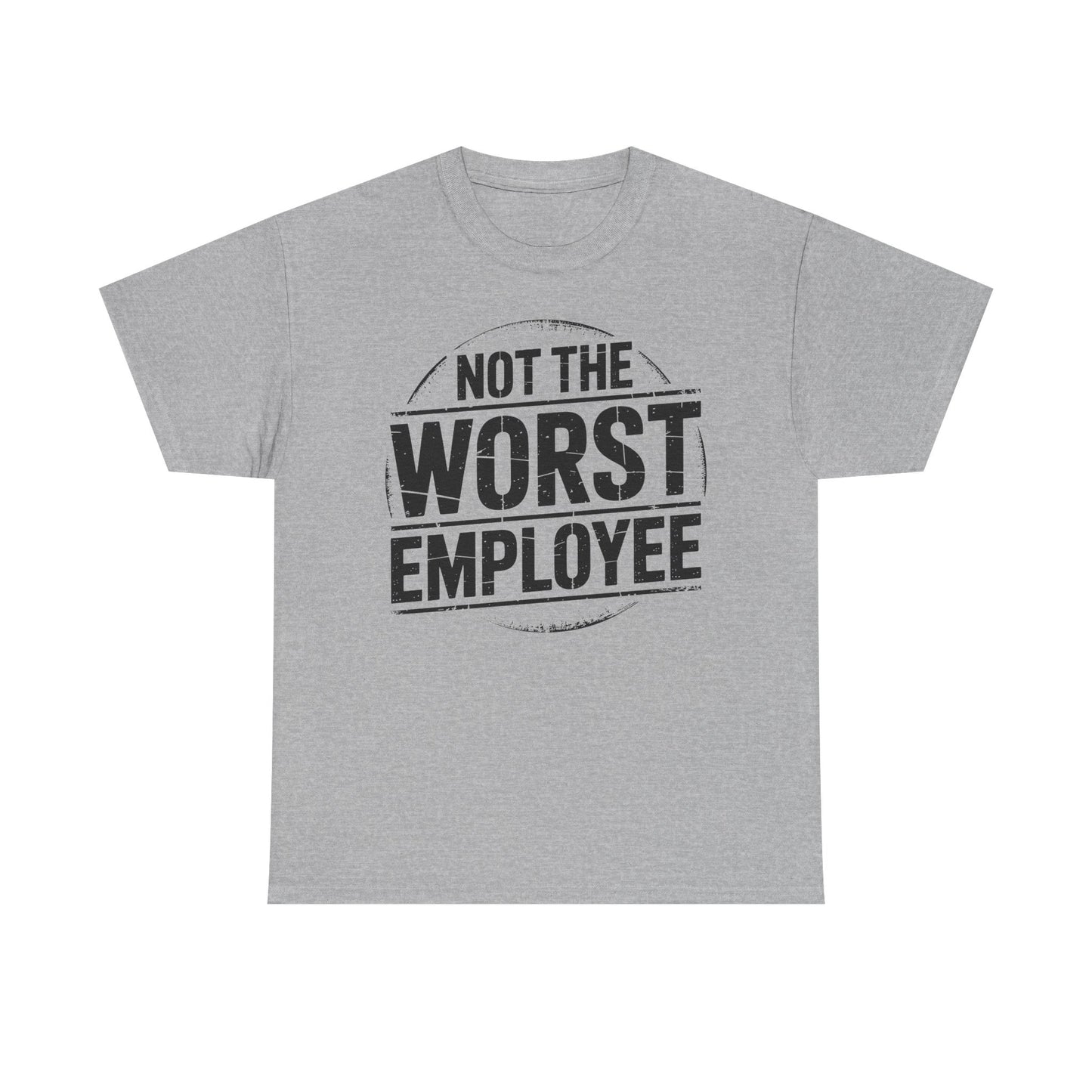 Not The Worst Employee T‑Shirt