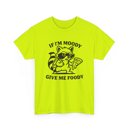 If I'm Moody Give Me Foody Raccoon T-Shirt