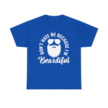 Beardiful  - White Tee - "Don't Hate Me Because I'm Beardiful" Funny Beard Shirt