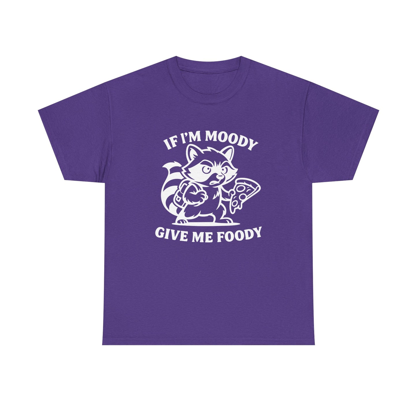If I'm Moody Give Me Foody Raccoon white T-Shirt