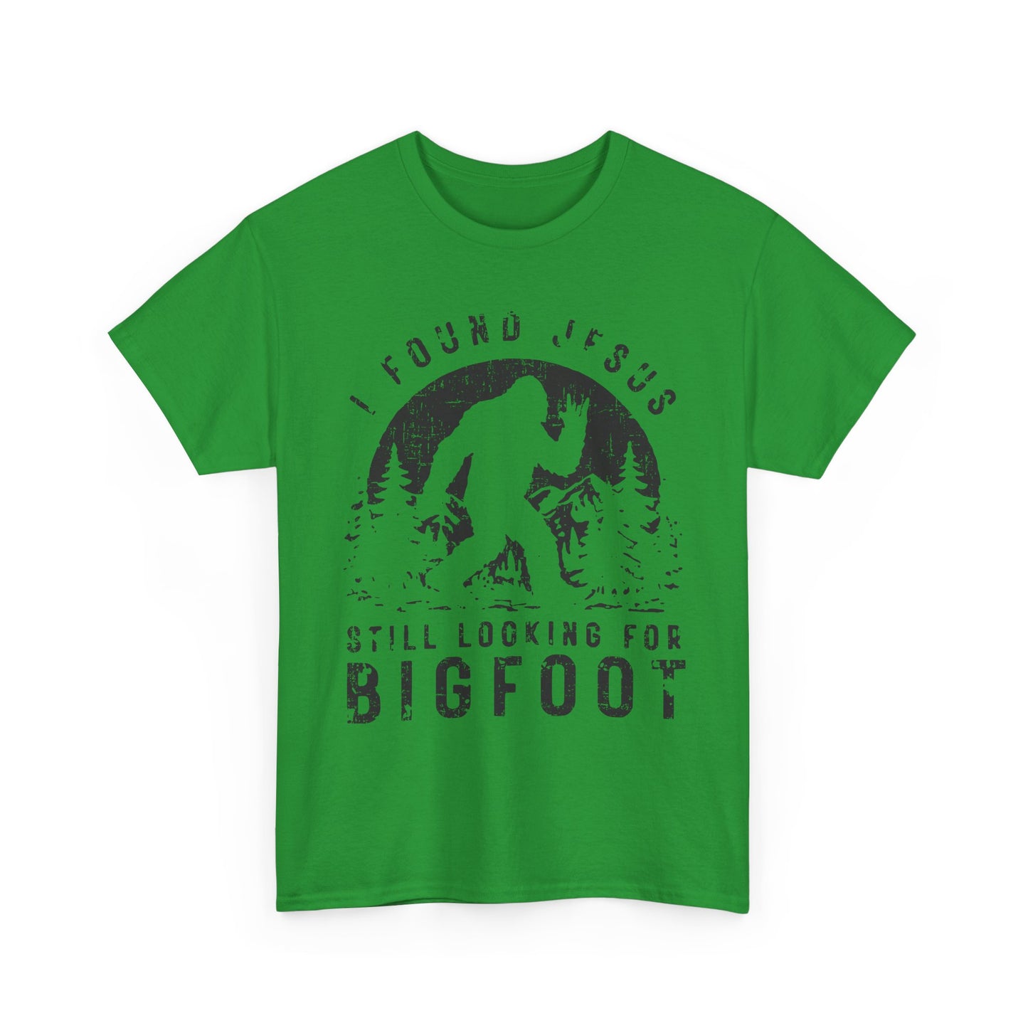 Bigfoot Graphic Tee — "I Found Jesus Still Looking for Bigfoot"
