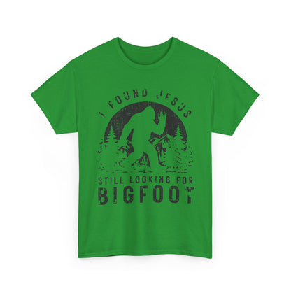 Bigfoot Graphic Tee — "I Found Jesus Still Looking for Bigfoot"