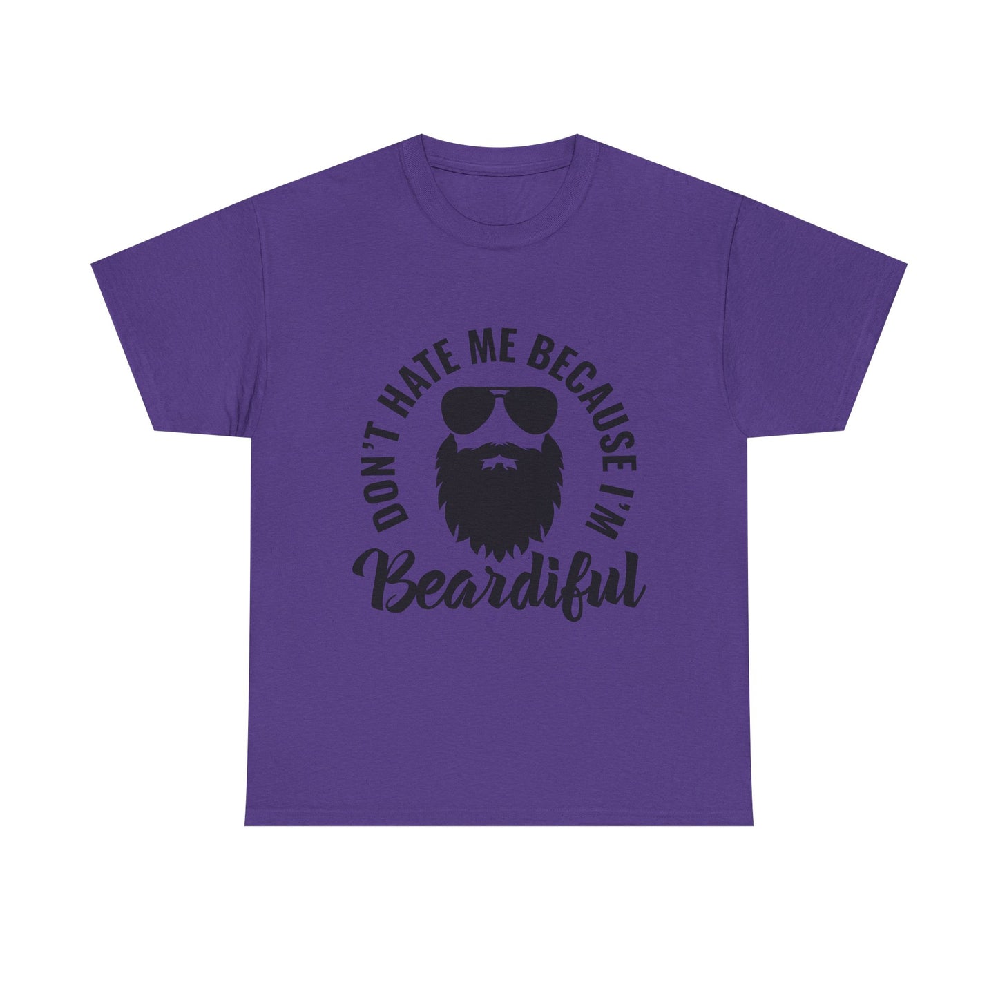 Beardiful Tee - "Don't Hate Me Because I'm Beardiful" Funny Beard Shirt
