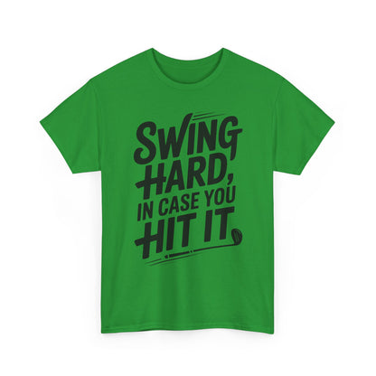 Golf Tee — "Swing Hard, In Case You Hit It" Graphic T-Shirt