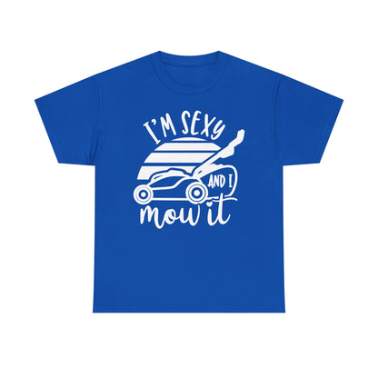 I'm Sexy and I Mow It Lawn Mower white T-Shirt