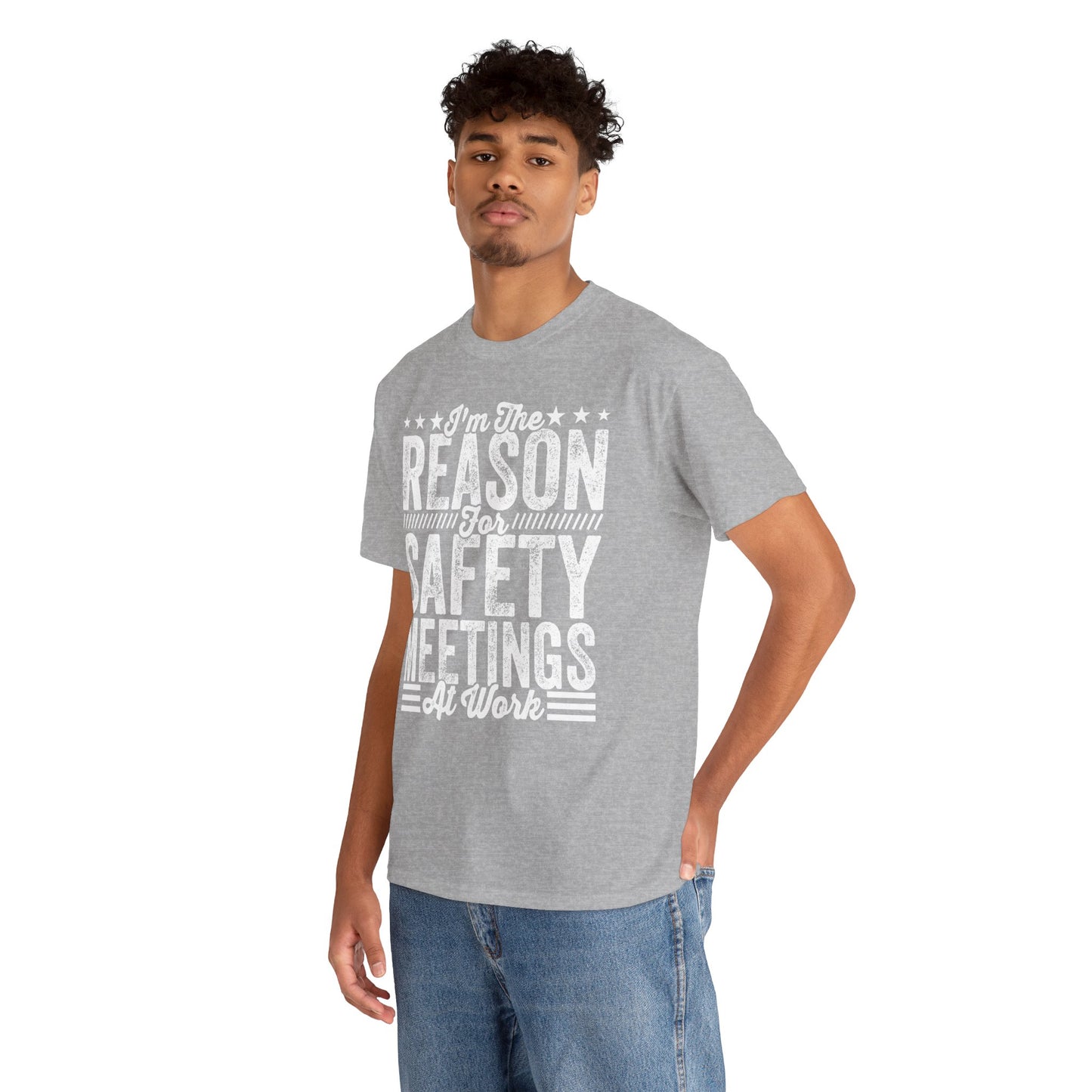 Safety Meetings - White T-Shirt — "I'm The Reason For Safety Meetings At Work" Funny Work Shirt
