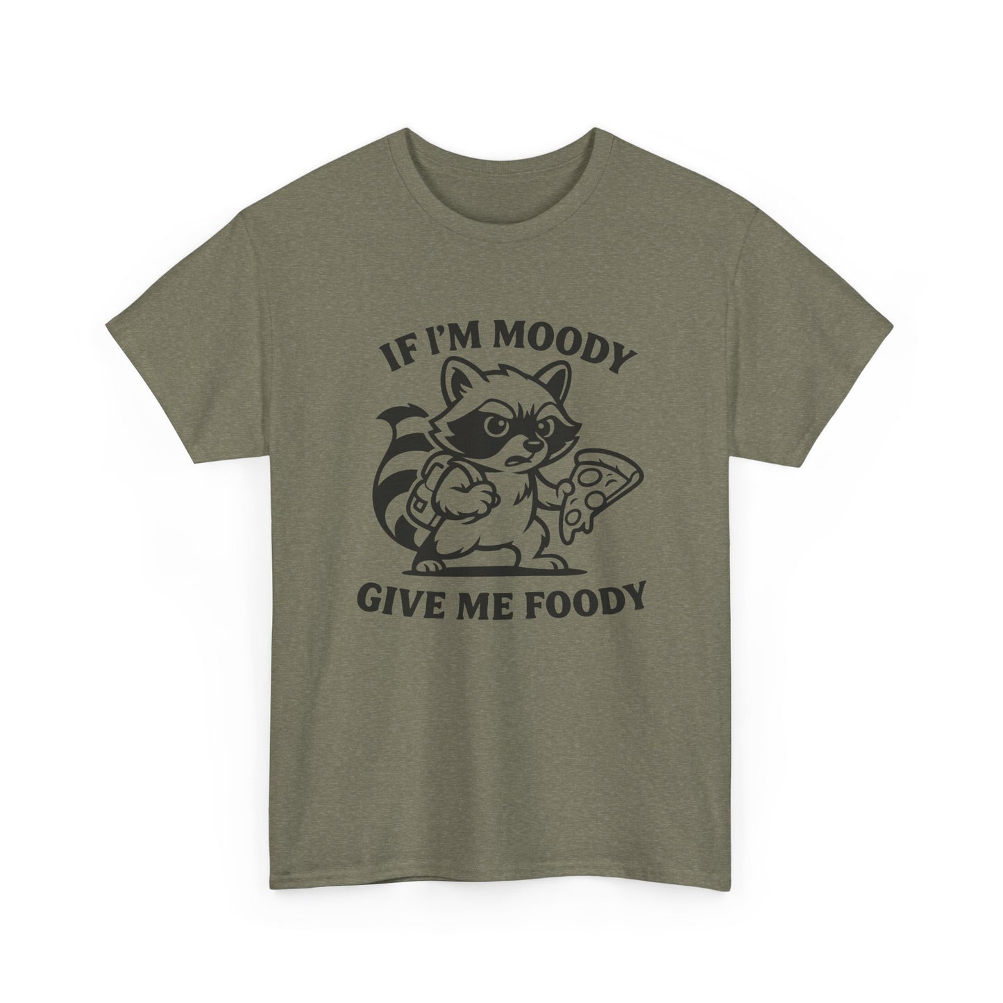 If I'm Moody Give Me Foody Raccoon T-Shirt