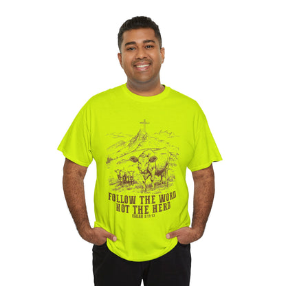 Follow the Word Not the Herd Tee