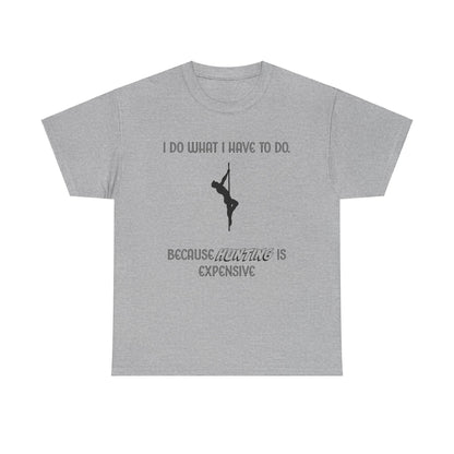 EXPENSIVE HUNTING Tee