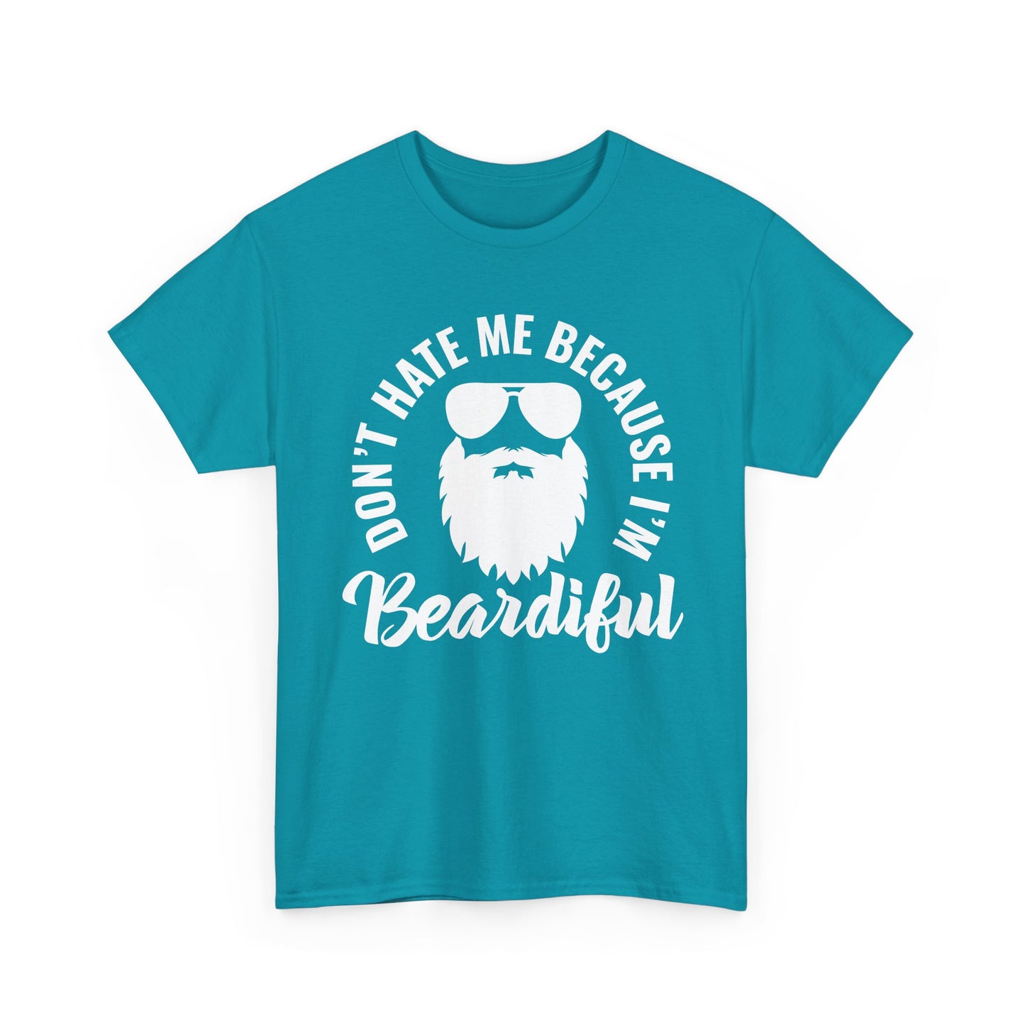 Beardiful  - White Tee - "Don't Hate Me Because I'm Beardiful" Funny Beard Shirt