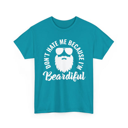 Beardiful  - White Tee - "Don't Hate Me Because I'm Beardiful" Funny Beard Shirt